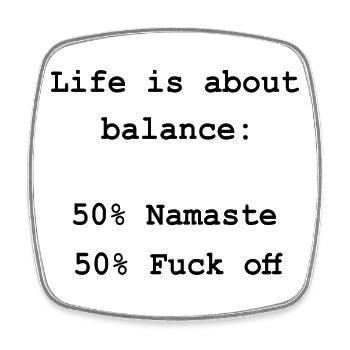 La vie est une question d’équilibre – Namaste & Fuck Off - Magnet carré - blanc - Devant