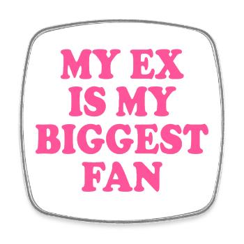 my ex is my biggest fan - Square fridge magnet - white - Front