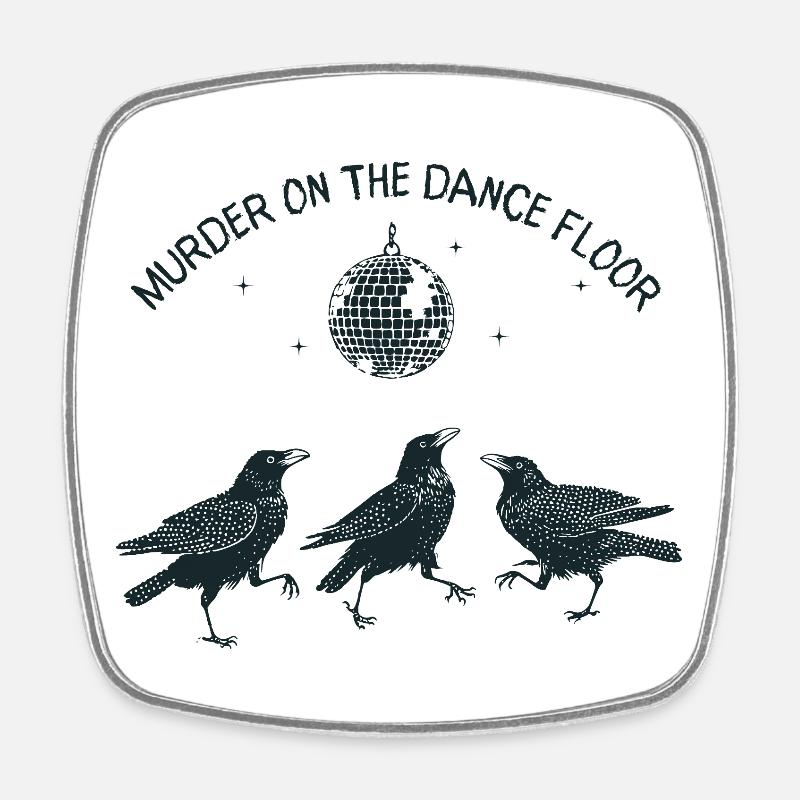 Murder on the Dance Floor Crows - Square fridge magnet - white