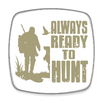 Always Ready To Hunt Rustic Hunting Passion - Square fridge magnet - white - Front