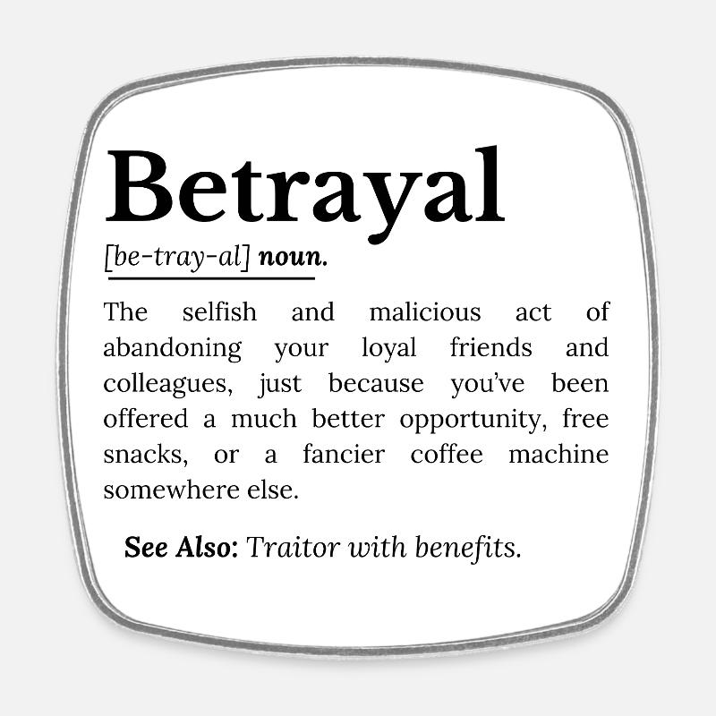 Betrayal Definition Funny Version - Square fridge magnet - white