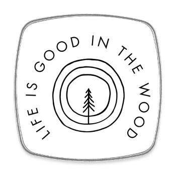 Life is good in the wood - Viereckiger Kühlschrankmagnet - Weiß - Vorne