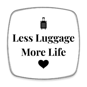 Less Luggage, More Life – Travel Shirt - Square fridge magnet - white - Front