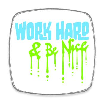 Work Hard Be Nice Motivation Positive Spirit Quote - Square fridge magnet - white - Front