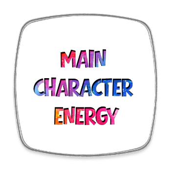 main character energy - Square fridge magnet - white - Front