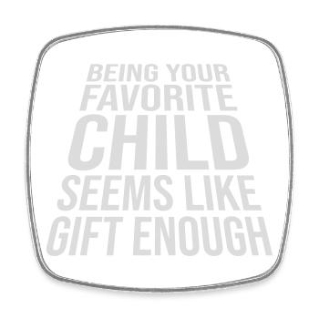 Être votre enfant préféré semble être un cadeau suffisant - Magnet carré - blanc - Devant