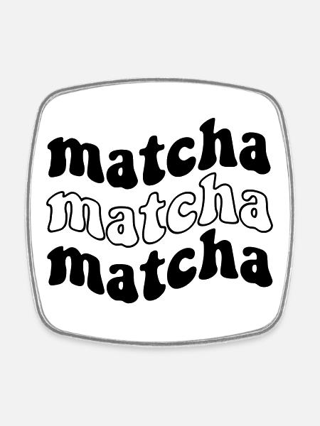 Matcha Matcha Matcha – Trendiges SVG Design - Viereckiger Kühlschrankmagnet - Weiß