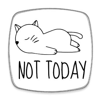 Not today chat humour - Square fridge magnet - white - Front