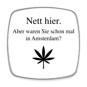 Nett Hier. Aber Waren Sie Schon In Amsterdam? (B) - Viereckiger Kühlschrankmagnet - Weiß - Vorne