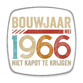 Bouwjaar mei 1966 niet kapot te krijgen - Square fridge magnet - white - Front
