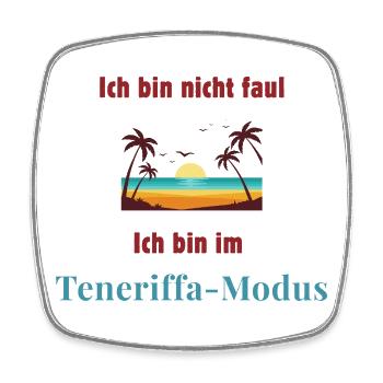 Ich bin im Tenerife-Modus tenriffa Liebhaber  - Viereckiger Kühlschrankmagnet - Weiß - Vorne