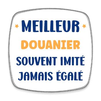 Meilleur Douanier - Magnet carré - blanc - Devant