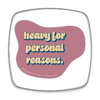 Heavy for Personal Reasons – Funny Sarcastic Quote - Viereckiger Kühlschrankmagnet - Weiß - Vorne