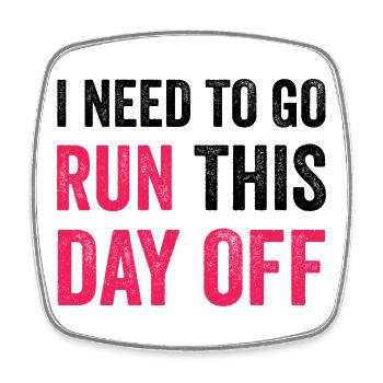 I Need To Go Run This Day Off - Square fridge magnet - white - Front