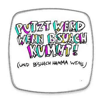 PUTZT_WERD_WENN_B'SUACH_KUMMT - Viereckiger Kühlschrankmagnet - Weiß - Vorne