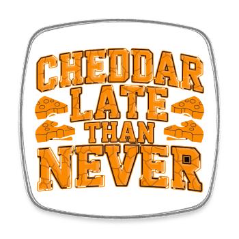 Cheddar en retard que jamais drôle fromage dire pour - Magnet carré - blanc - Devant