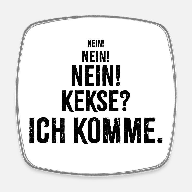 No No No Cookies I'm Coming Saying - Square fridge magnet - white