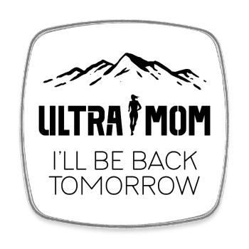 Ultra Mom - I'll Be Back Tomorrow - Square fridge magnet - white - Front