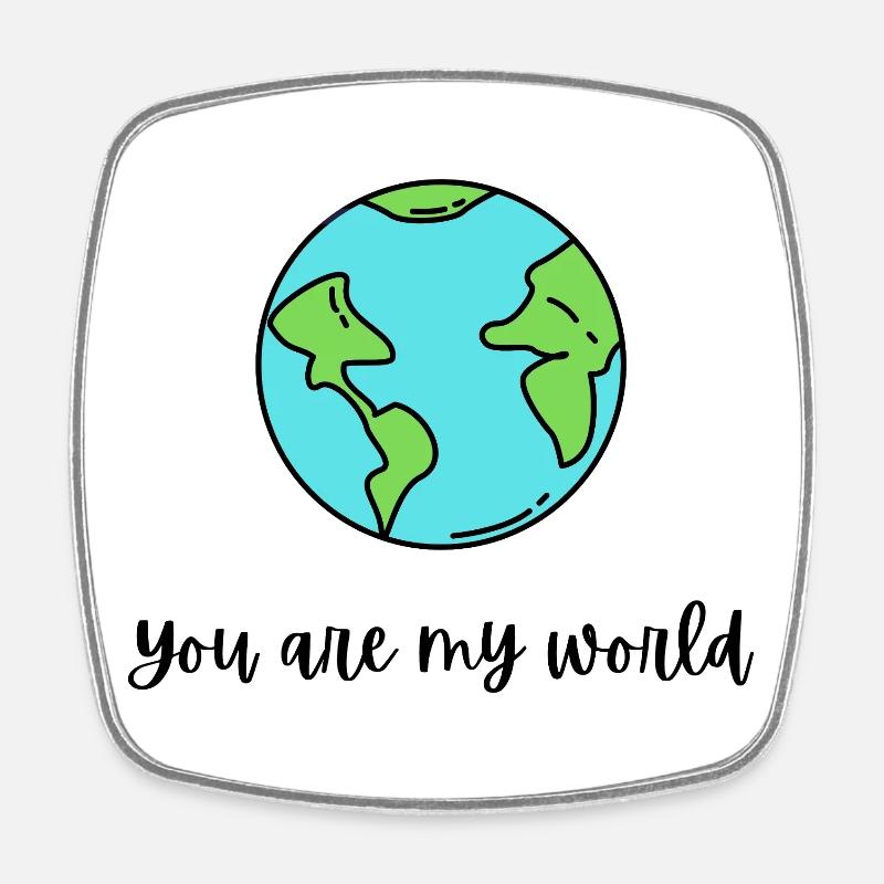 You are my world. - Square fridge magnet - white