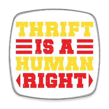Thrift Shopper Is A Human Right Thrift Store - Square fridge magnet - white - Front