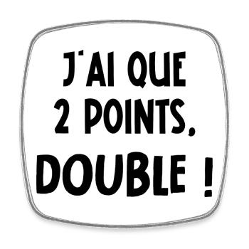 I only have two points, double! - Square fridge magnet - white - Front