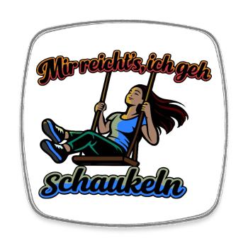 Mir reichts ich geh schaukeln Spruch - Viereckiger Kühlschrankmagnet - Weiß - Vorne
