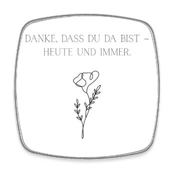 Danke Dass Du Da Bist - Viereckiger Kühlschrankmagnet - Weiß - Vorne