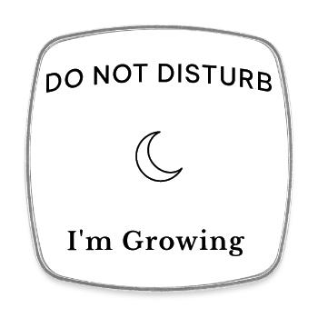 Do Not Disturb I'm Growing – Aesthetic Spruch - Square fridge magnet - white - Front
