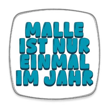 Malle ist nur einmal im Jahr - Viereckiger Kühlschrankmagnet - Weiß - Vorne
