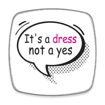 It’s a Dress Not a Yes Statement Shirt - Viereckiger Kühlschrankmagnet - Weiß - Vorne