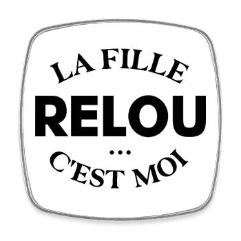 La Fille relou c’est moi – humour femme - Magnet carré - blanc - Devant