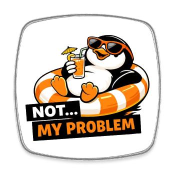 Not My Problem Penguin Chill - Square fridge magnet - white - Front