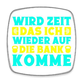 Fitness Wird Zeit Das Ich Auf Die Bank Komme - Viereckiger Kühlschrankmagnet - Weiß - Vorne