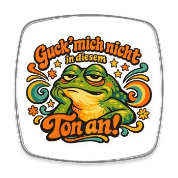 Guck mich nicht in diesem Ton an lustiger Frosch - Viereckiger Kühlschrankmagnet - Weiß - Vorne