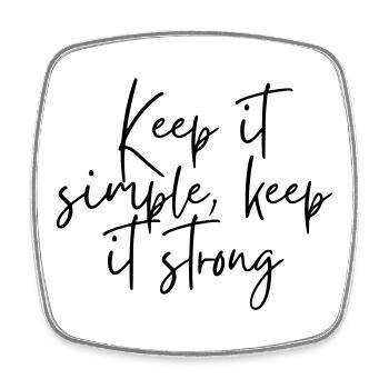 Keep it simple keep it strong - Viereckiger Kühlschrankmagnet - Weiß - Vorne