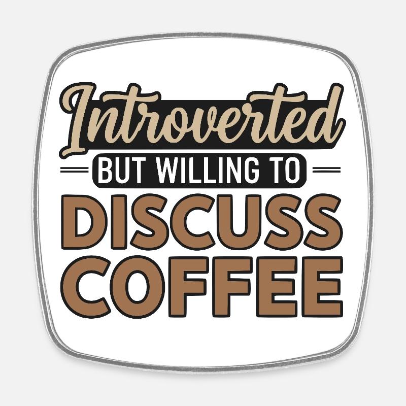 Introvertiert, aber bereit, über Kaffee zu sprechen - Viereckiger Kühlschrankmagnet - Weiß
