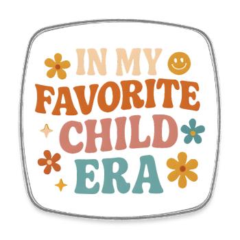 In My Favorite Child Era Daughter Families Humor - Square fridge magnet - white - Front