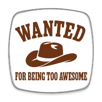 Cowboy gesucht, weil er zu großartig ist - Viereckiger Kühlschrankmagnet - Weiß - Vorne