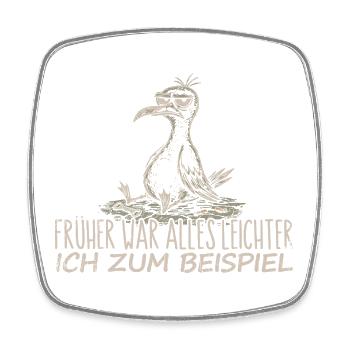 Früher war alles leichter Spruch Möwe Geschenk - Viereckiger Kühlschrankmagnet - Weiß - Vorne