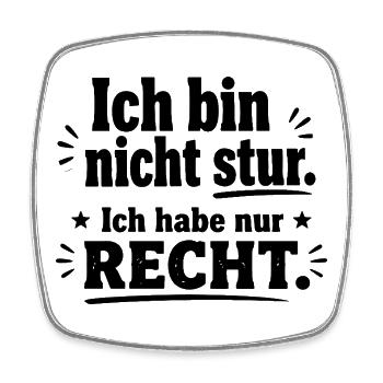  Ich Bin Nicht Stur Ich Habe Nur Recht Lustiger - Viereckiger Kühlschrankmagnet - Weiß - Vorne