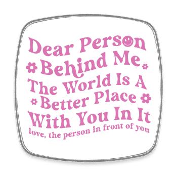 Dear Person Behind Me Zitat-Tee - Viereckiger Kühlschrankmagnet - Weiß - Vorne
