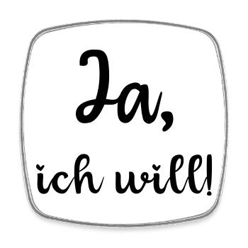 Ja ich will, heiraten, Braut, Polterabend, JGA - Viereckiger Kühlschrankmagnet - Weiß - Vorne