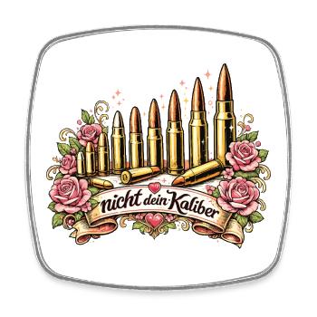 Nicht dein Kaliber – Kugeln & Rosen Design - Viereckiger Kühlschrankmagnet - Weiß - Vorne