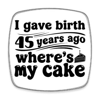 Une blague de gâteau d’anniversaire de 45 ans cadeau à la mère - Magnet carré - blanc - Devant