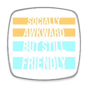 Socially Awkward But Still Friendly Lustig Spruch - Viereckiger Kühlschrankmagnet - Weiß - Vorne