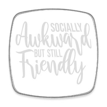 Socially Awkward But Still Friendly Lustig Spruch - Viereckiger Kühlschrankmagnet - Weiß - Vorne