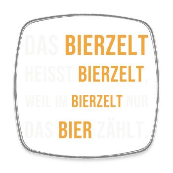Das Bierzelt heißt Bierzelt weil das Bier zählt - Viereckiger Kühlschrankmagnet - Weiß - Vorne