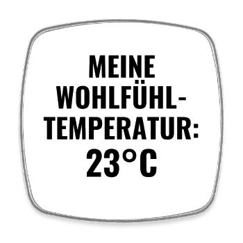 Meine Wohlfühltemperatur: 23°C - Viereckiger Kühlschrankmagnet - Weiß - Vorne