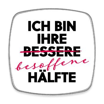 Ich bin ihre besoffene Hälfte Party Shirt - Viereckiger Kühlschrankmagnet - Weiß - Vorne