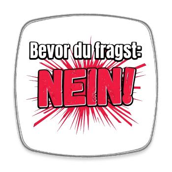 Bevor Du fragst Nein Humor Nope No - Viereckiger Kühlschrankmagnet - Weiß - Vorne